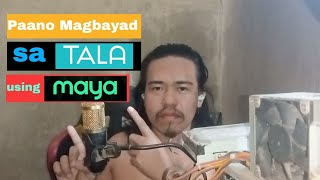 Paano Mag Bayad Ng Loan SA Tala Gamit ang Maya wallet or PayMaya [upl. by Llednor]