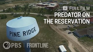 Predator on the Reservation full documentary  FRONTLINE [upl. by Arvie449]