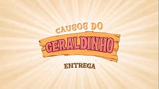 Causos do Geraldinho Entrega [upl. by Oidiple]