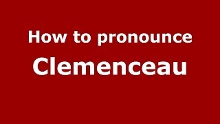 How to Pronounce Clemenceau  PronounceNamescom [upl. by Jeanelle]