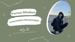 Vernon Mindset ep2 Overcoming Prejudgement [upl. by Erasmo802]