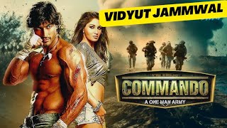 Commando  Vidyut Jammwal  New Bollywood Full Action Movie in 4K  Pooja Chopra Jaidep Hindi Movie [upl. by Loram549]