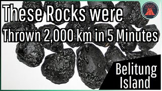 The Rocks Thrown 2000 Kilometers in Mere Minutes Indonesias Belitung Tektites [upl. by Scoville89]