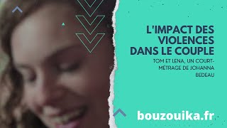 Limpact des violences dans le couple  Tom et Lena un courtmétrage de Johanna Bedeau [upl. by Akceber]