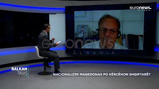 Nacionalizmi maqedonas po kërcënon shqiptarët  Balkan Talks [upl. by Yentrok]