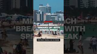 Miami Beach breaks up with Spring Break [upl. by Laure254]