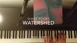 Giant Rooks  Watershed Piano Cover [upl. by Maryly126]