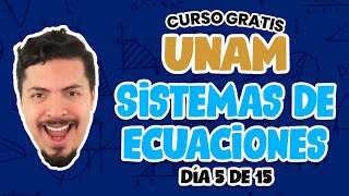 Curso GRATIS UNAM  Día 5 de 15 Sistemas de Ecuaciones  Convocatoria UNAM 2022 [upl. by Ronen158]