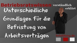 Unterschiedliche Grundlagen für die Befristung von Arbeitsverträgen [upl. by Rudolph]