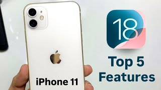 iOS 18 on iPhone 11  Top 5 New Features iOS 18 on iPhone 11 [upl. by Oniram]