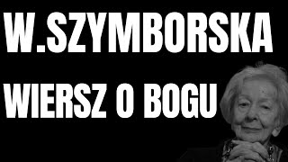 W SZYMBORSKA WIERSZ O BOGU [upl. by Cyril]