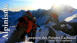 Alpinisme  Pointes Lachenal  arête des Cosmiques [upl. by Amias]