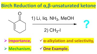 Birch reduction on αβUnsaturated carbonyls ketones Basic idea reaction mechanism amp selectivity [upl. by Handbook]