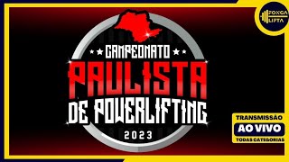 CAMPEONATO PAULISTA DE POWERLIFTING IPF 2023 dia 1510 [upl. by Kcarb]