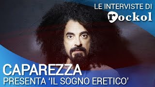 Caparezza le interviste di Rockol quotIl sogno ereticoquot [upl. by Menon550]