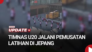 Jelang Laga Piala Asia Timnas U20 Jalani Pemusatan Latihan di Jepang [upl. by Featherstone]