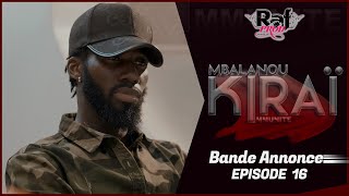 MBALANOU KIRAI  Saison 1  Episode 16  Bande Annonce [upl. by Wack279]