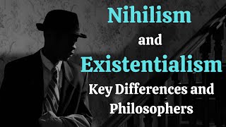 Nihilism and Existentialism  Key Differences and Philosophers [upl. by Faxun]