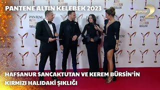 Pantene Altın Kelebek 2023 Hafsanur Sancaktutan ve Kerem Bürsin’in Kırmızı Halıdaki Şıklığı [upl. by Lezah]