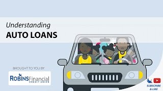 Understanding Auto Loans Robins Financial Credit Union [upl. by Anomas730]