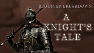 A Knights Tale  Beginner Breakdown [upl. by Tabber]