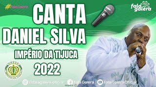 IMPÉRIO DA TIJUCA 2022  CANTA DANIEL SILVA 🎤 [upl. by Merrell]