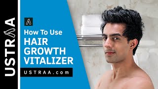 How To Use Hair Growth Vitalizer  Boosts Hair Growth Reduces Hair Fall Delays Greying  USTRAA [upl. by Neeluqcaj687]