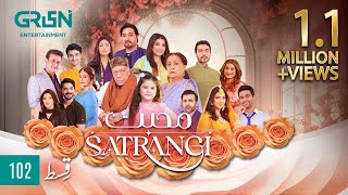 Mohabbat Satrangi Episode 102  Eng CC  Javeria Saud  Syeda Tuba Anwar  Alyy Khan  Green TV [upl. by Bolten]