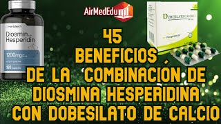 45 Beneficios de la Combinación de Diosmina Hesperidina con Dobesilato de Calcio [upl. by Tombaugh552]