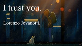 I trust you  Mi fido di te  Lorenzo Jovanotti Italian songs with english lyrics [upl. by Jedlicka]