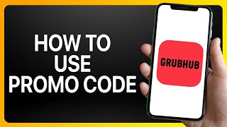 How To Use Promo Code On Grubhub App Tutorial [upl. by Sillaw]