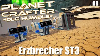 Planet Crafter DLC Humble l Erzbrecher ST3 08 I gameplay I deutsch [upl. by Jenilee]