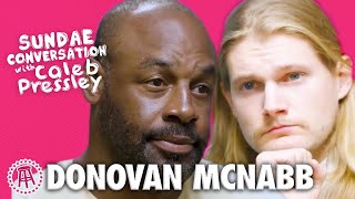 DONOVAN MCNABB  Sundae Conversation with Caleb Pressley [upl. by Guendolen]