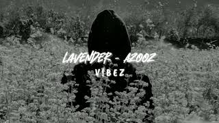 Lavender  Azooz Slowed  Reverb  VBEZ [upl. by Yecniuq591]