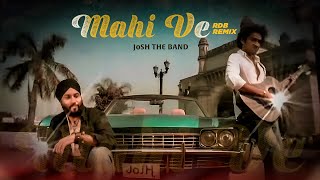 JoSH the Band  Mahi Ve RDB Remix  Mausam  Official Music Video [upl. by Odnarb]