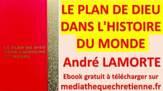 29 LE PLAN DE DIEU DANS LHISTOIRE DU MONDE André LAMORTE 1966 [upl. by Ingram808]