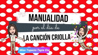 MANUALIDAD  CANCIÓN CRIOLLA [upl. by Konopka707]