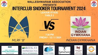 LEAGUE STAGE  T3  MLRF B vs INDIAN GYMKHANA  12124 [upl. by Socem]