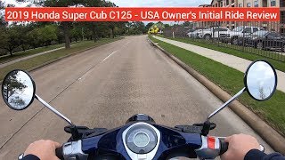 SUPERCUB 2019 Honda Super Cub C125  USA OWNER Initial ride review [upl. by Airrotal565]