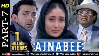 Ajnabee  Part 7  HD Movie Akshay Kumar Bobby Deol Kareena amp Bipasha Superhit Suspense Thriller [upl. by Humble377]