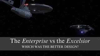 The Enterprise vs the Excelsior which was the better design [upl. by Aehsan332]