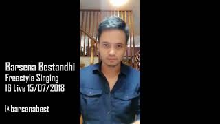 Barsena Bestandhi Freestyle Singing  IG Live  17072018 [upl. by Pickard]