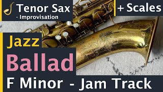 Tenor Saxophone Jazz Ballad Backing Track Jam in F Minor  Improvisation [upl. by Uela840]