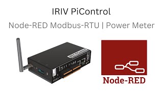 IRIV PiControl  NodeRED ModbusRTU  Power Meter [upl. by Edurtreg]