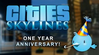 Cities Skylines  One Year Anniversary [upl. by Prestige]