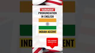 How to pronounce HANANIAH Pronunciation of HANANIAH in English with the British American and Indi [upl. by Arayt]