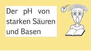 Der pH von starken Säuren und Basen [upl. by Mehsah774]