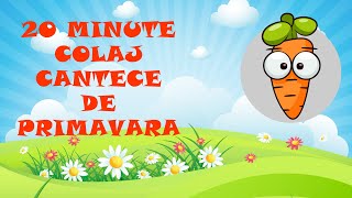 20 Minute Colaj Cantece de Primavara  Cantece pentru Copii  Desene Animate [upl. by Yllim77]