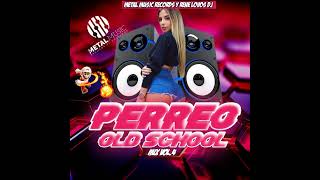 PERREO OLD SCHOOL MIX VOL 4 RENE LOVOS DJ CALIDAD METAL MUSIC RECORDS2 [upl. by Bratton438]