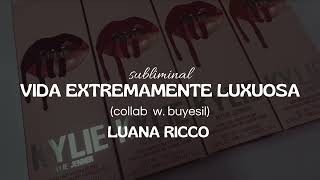 VIDA EXTREMAMENTE LUXUOSA  subliminal collab ​⁠jiyu444  💸 [upl. by Retloc42]